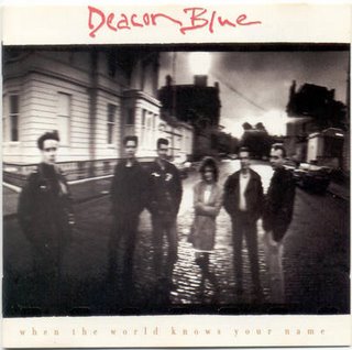 DEACON BLUE - WHEN THE WORLD KNOWS YOUR NAME